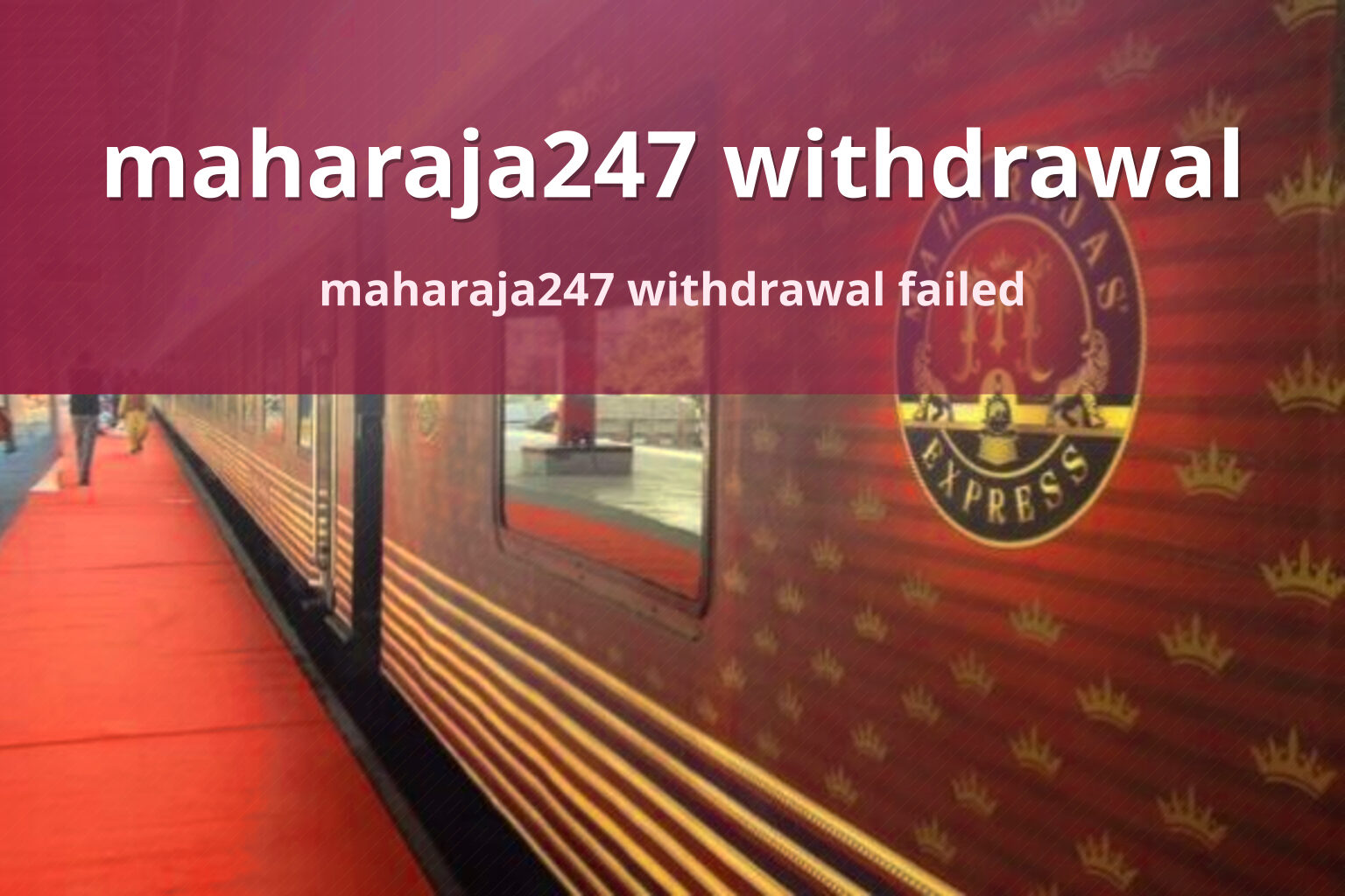 maharaja247 withdrawal maharaja247 withdrawal failed