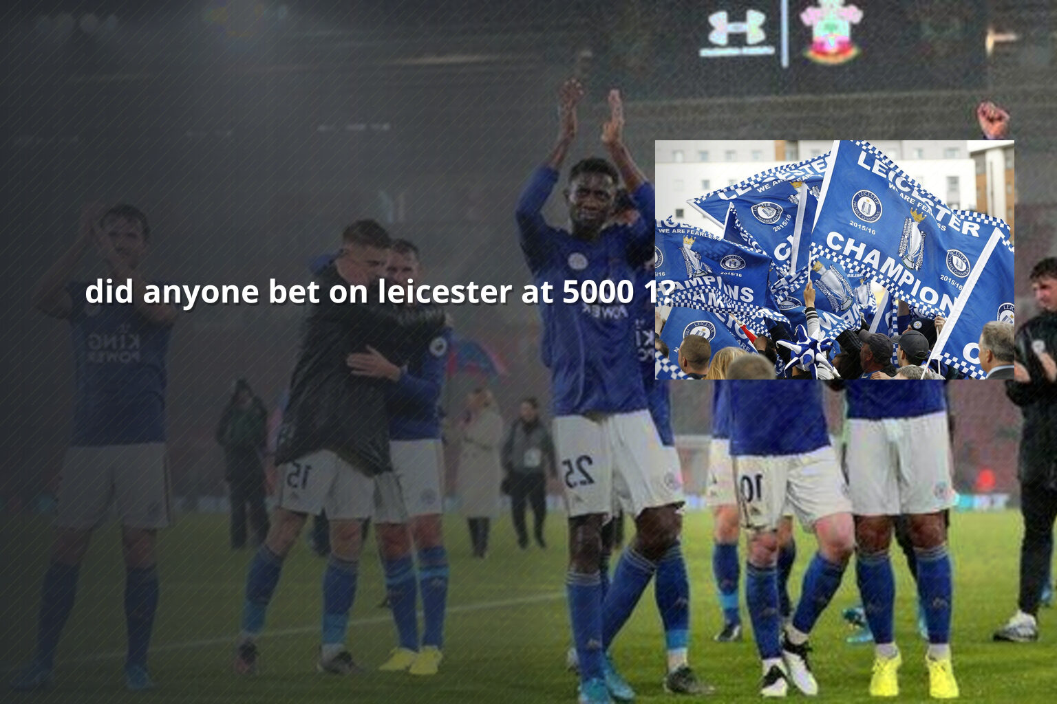 did anyone bet on leicester at 5000 1? - sportsbook