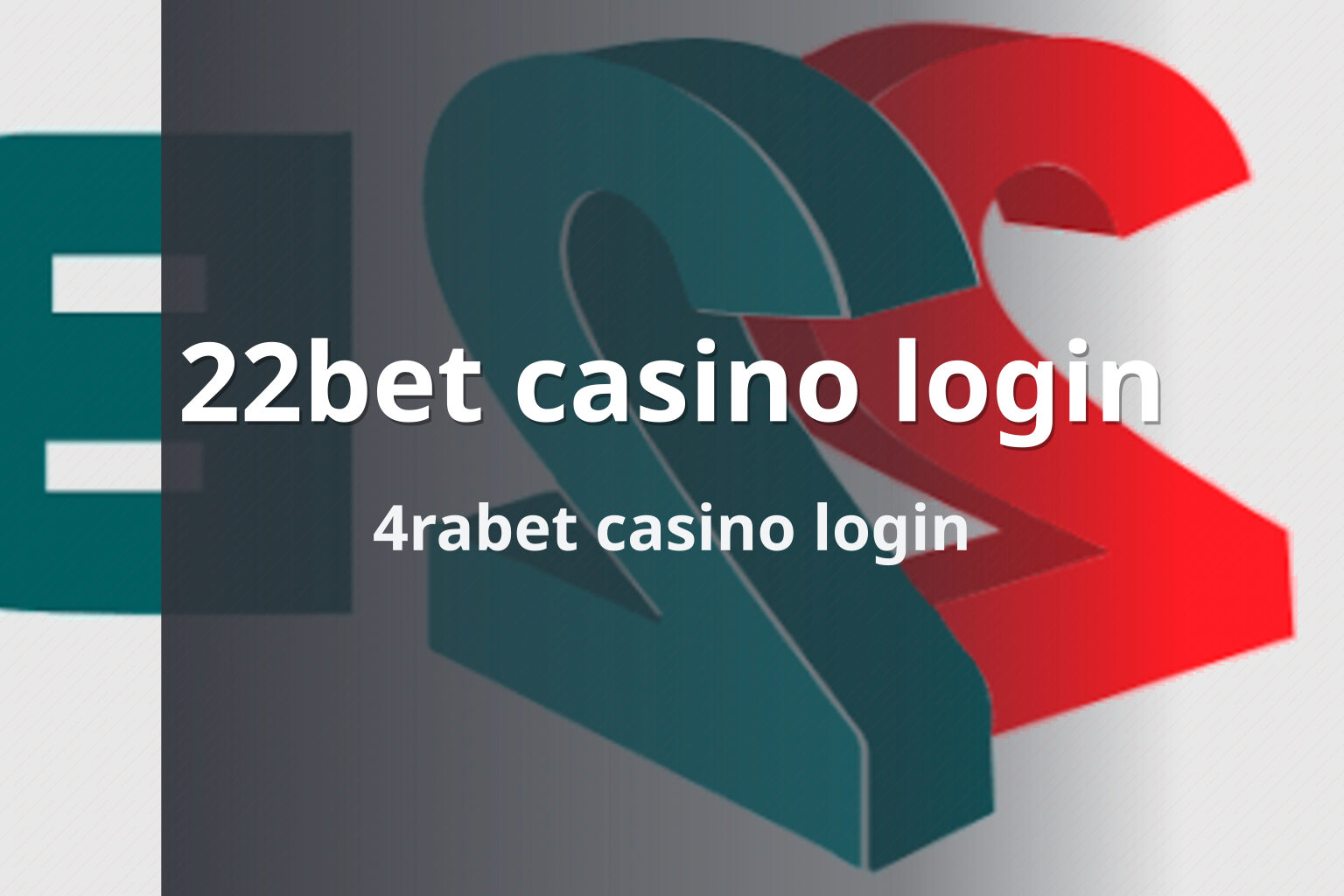 22bet casino login 4rabet casino login