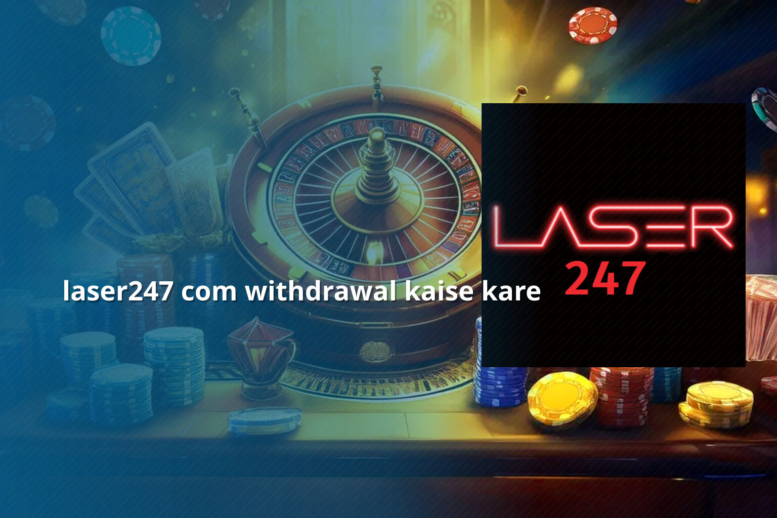 laser247 com withdrawal kaise kare - gaming_brand