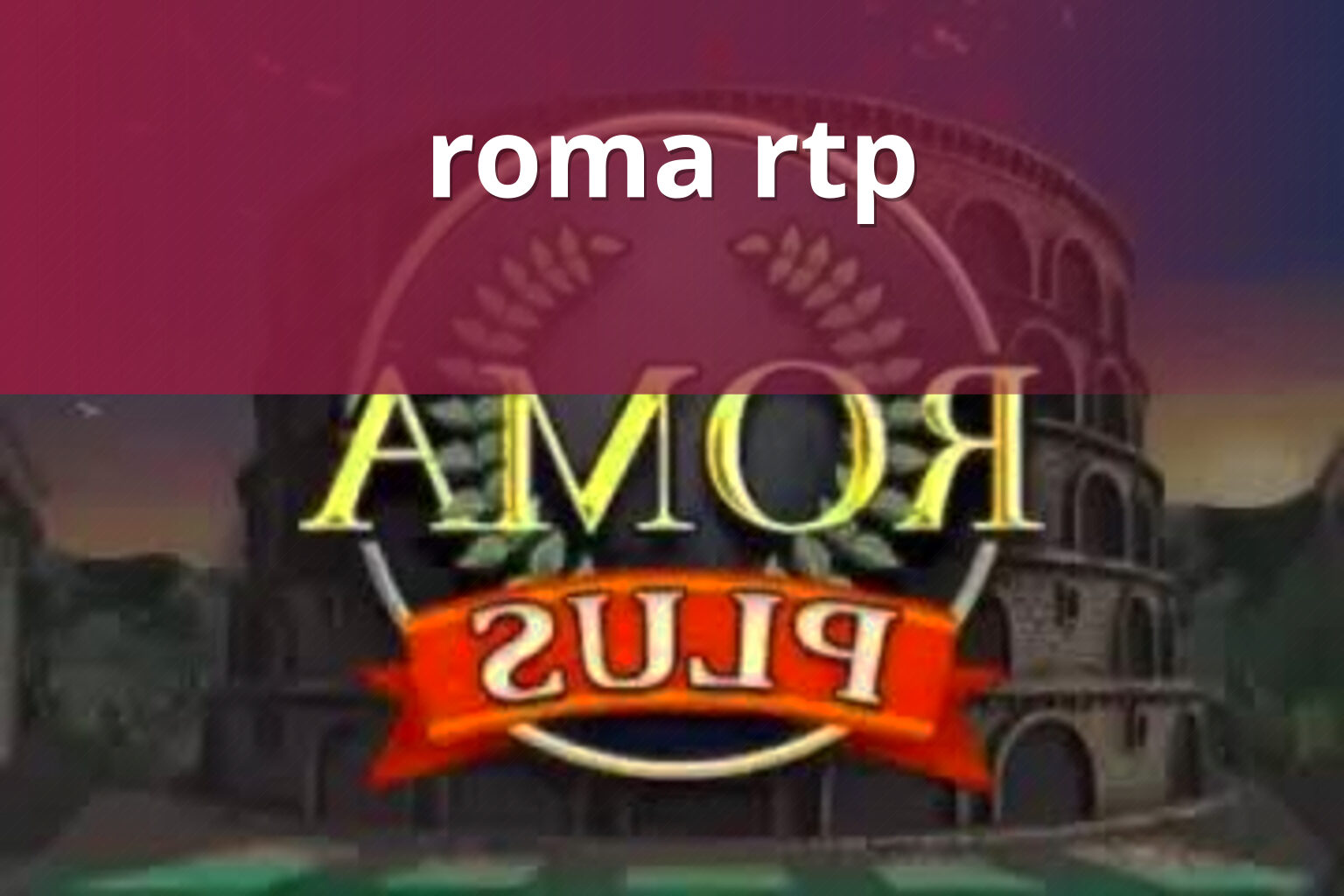 roma rtp - slots