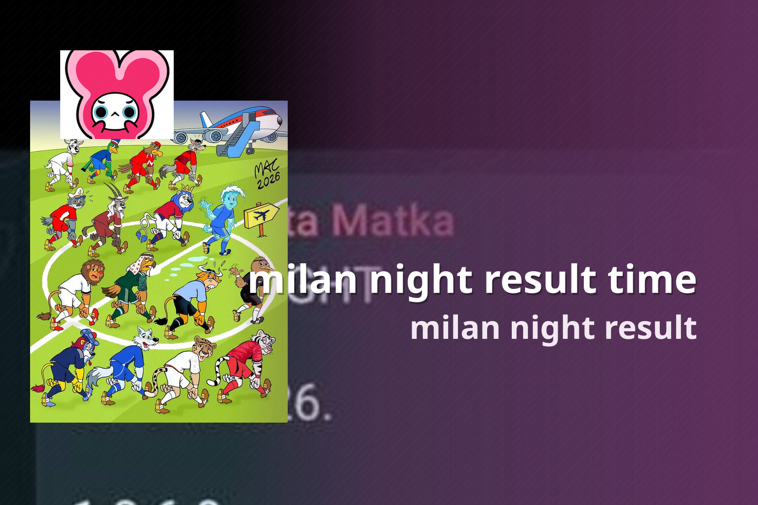 milan night result time milan night result