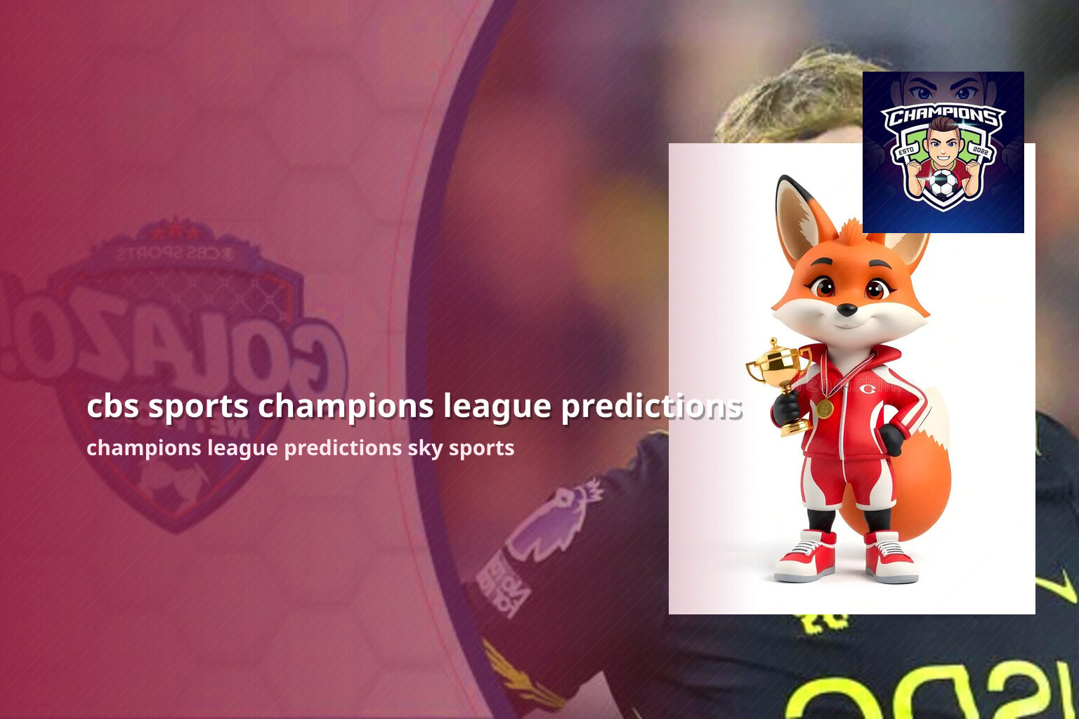 cbs sports champions league predictions champions league predictions sky sports