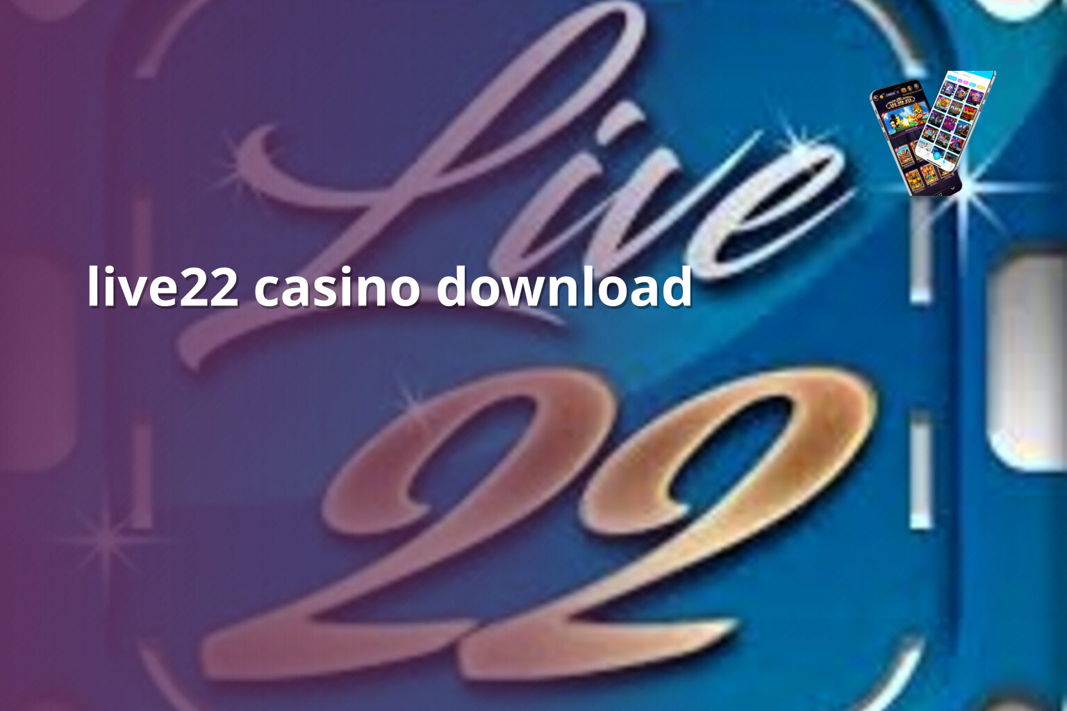 live22 casino download - slots