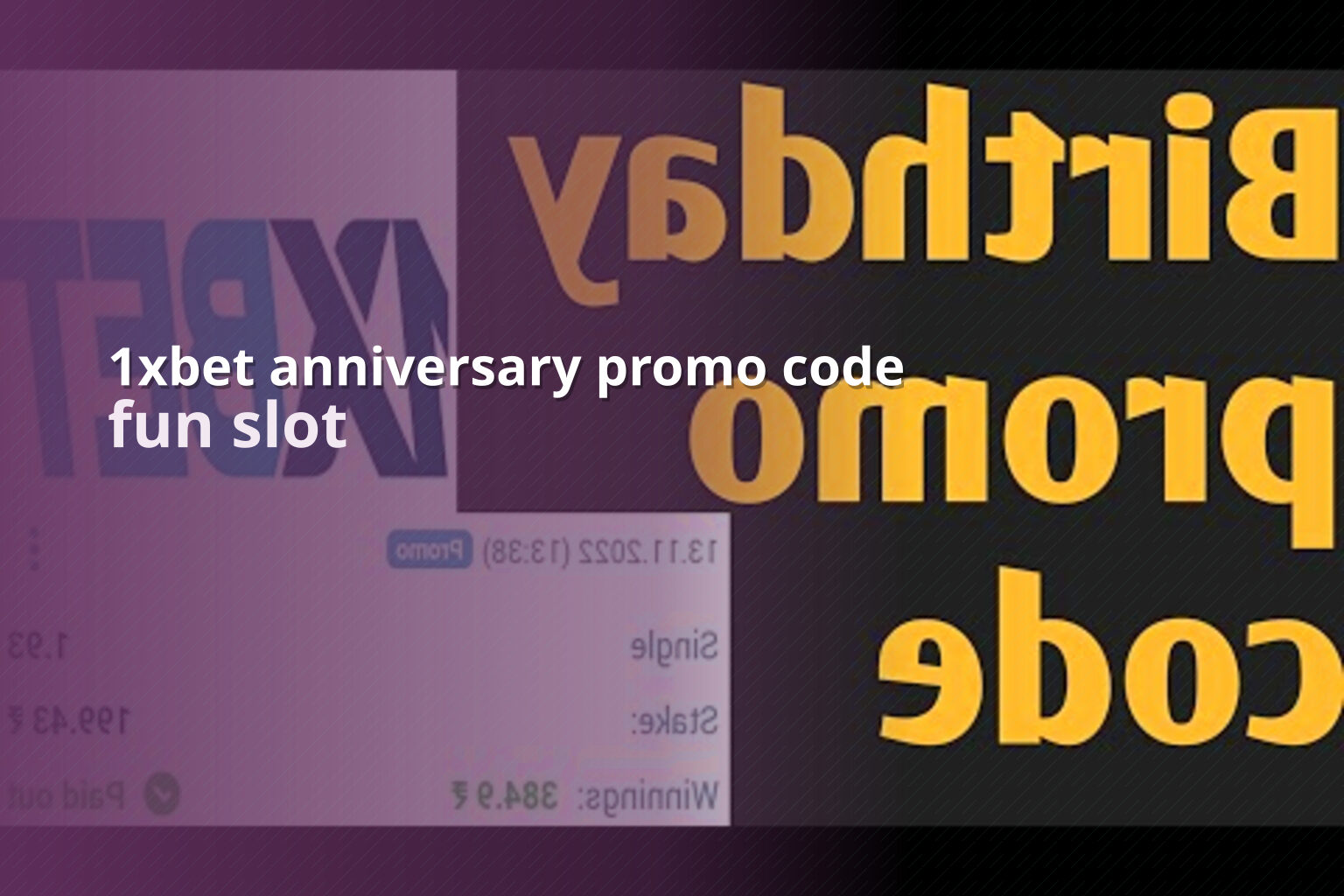1xbet anniversary promo code fun slot