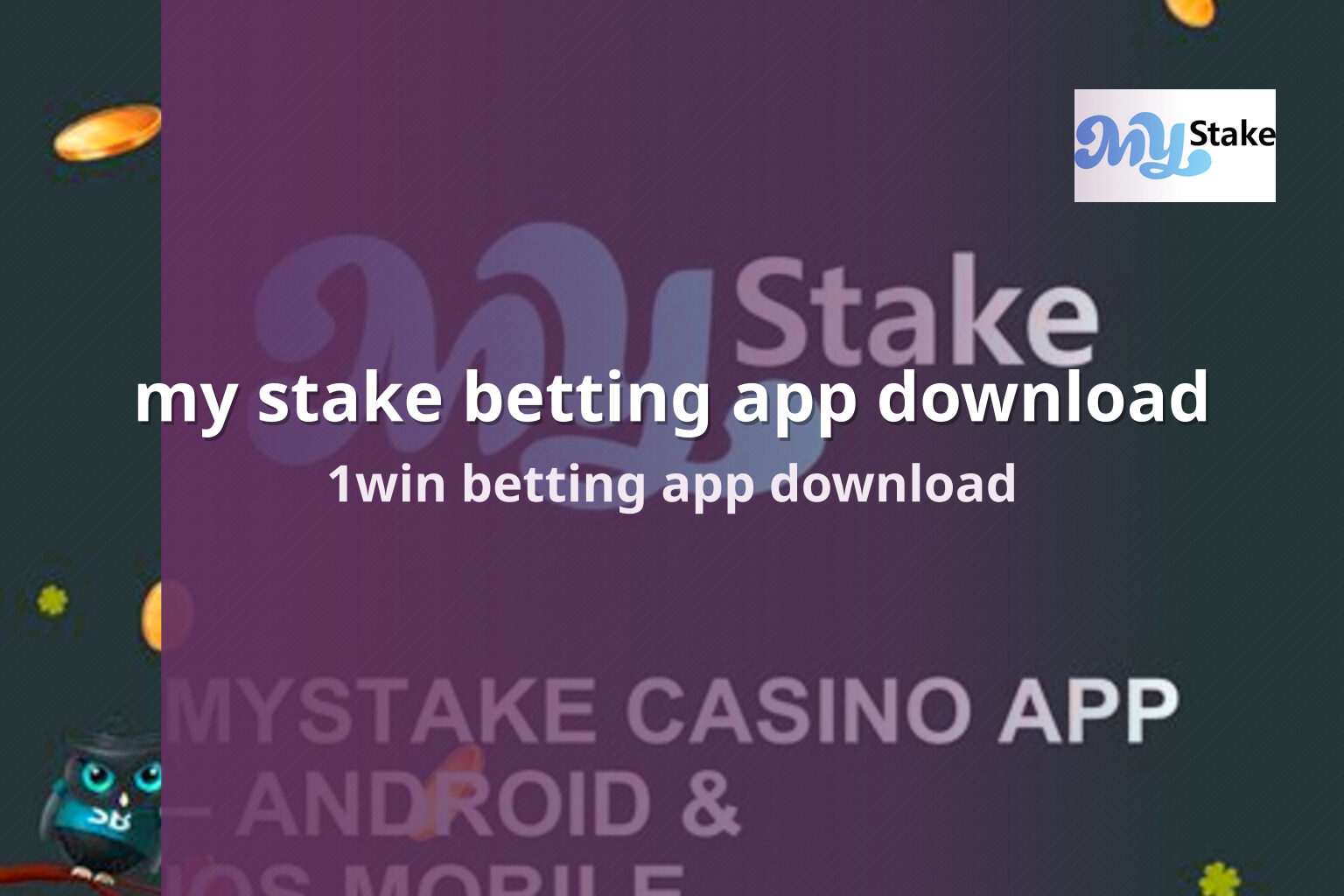 my stake betting app download 1win betting app download