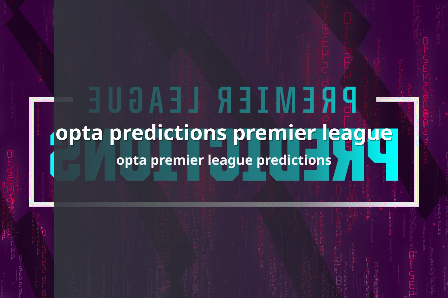 opta predictions premier league opta premier league predictions
