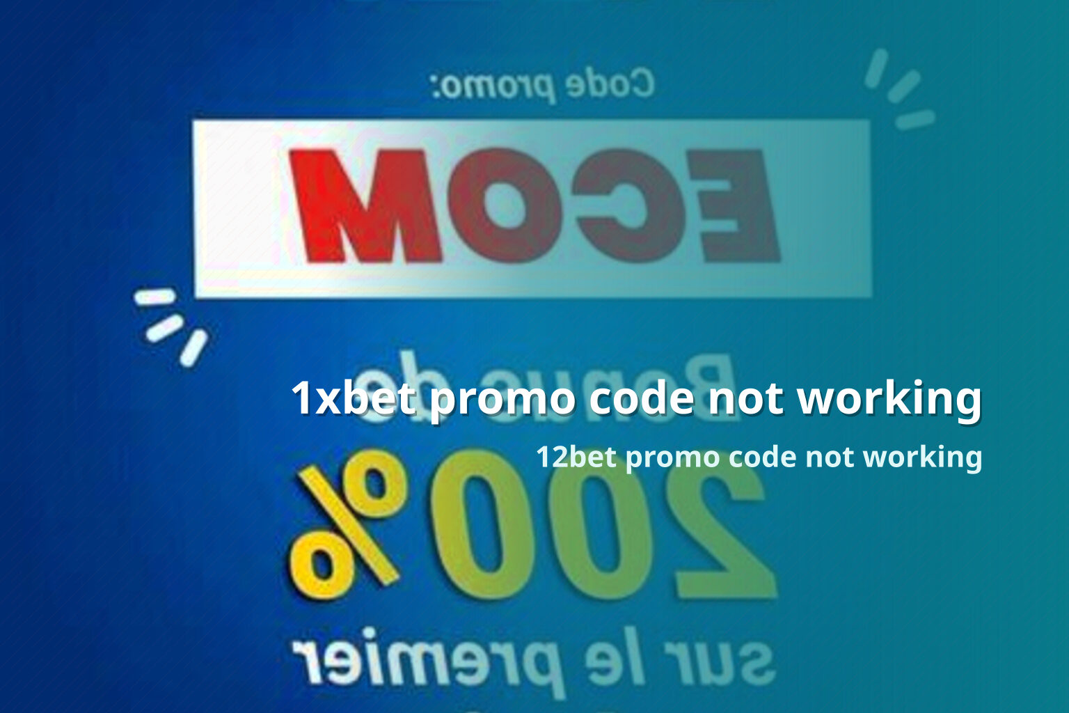 1xbet promo code not working 12bet promo code not working