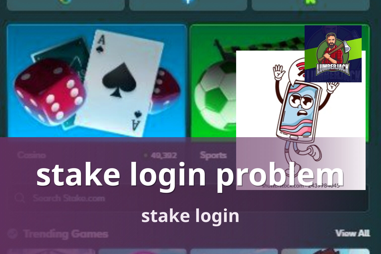 stake login problem stake login