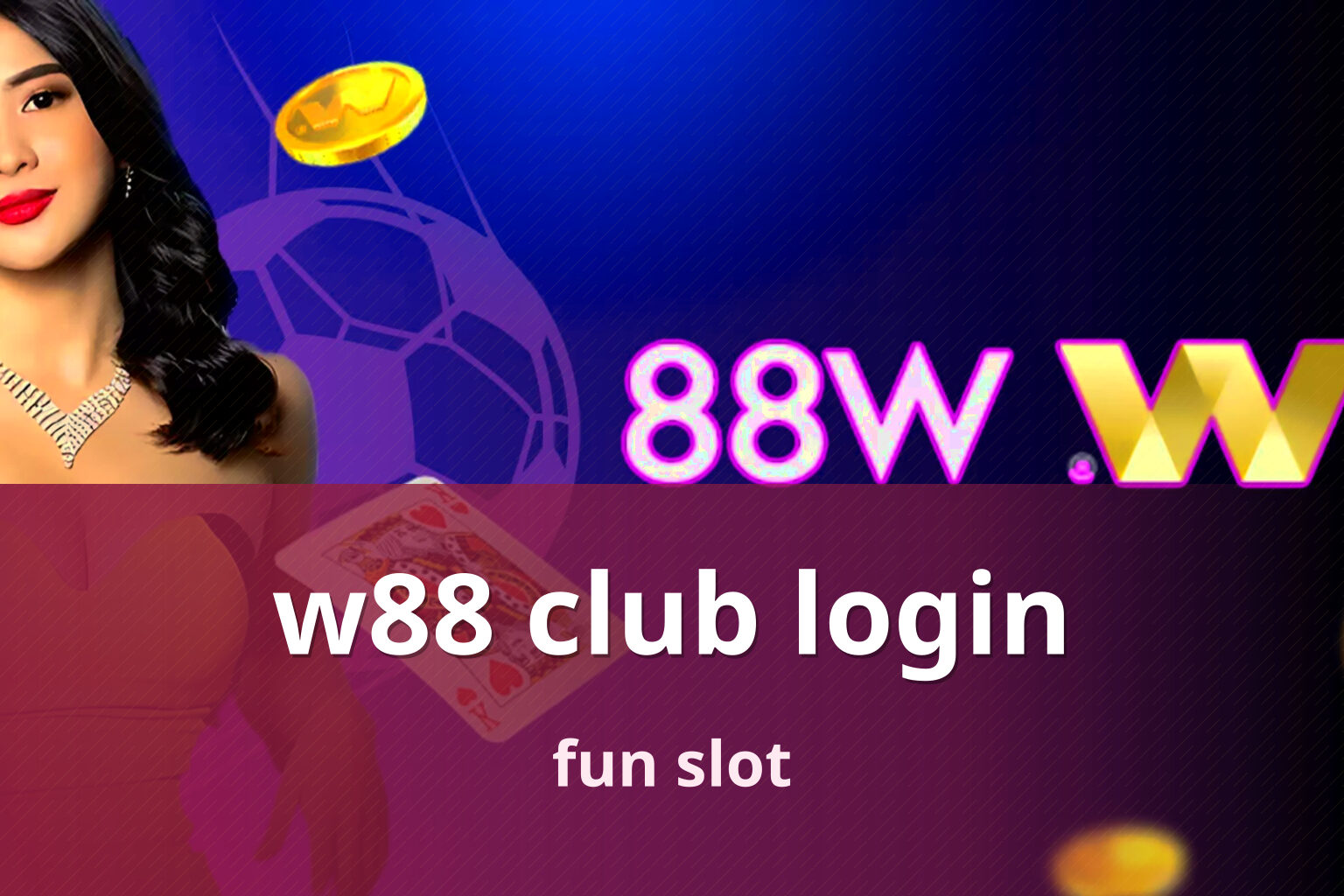 w88 club login fun slot