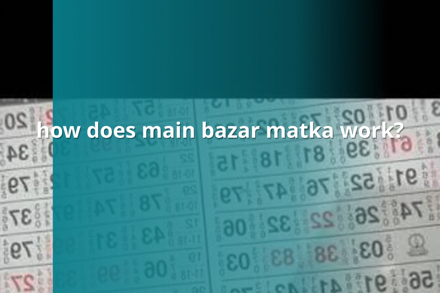 how does main bazar matka work? - matka_satta