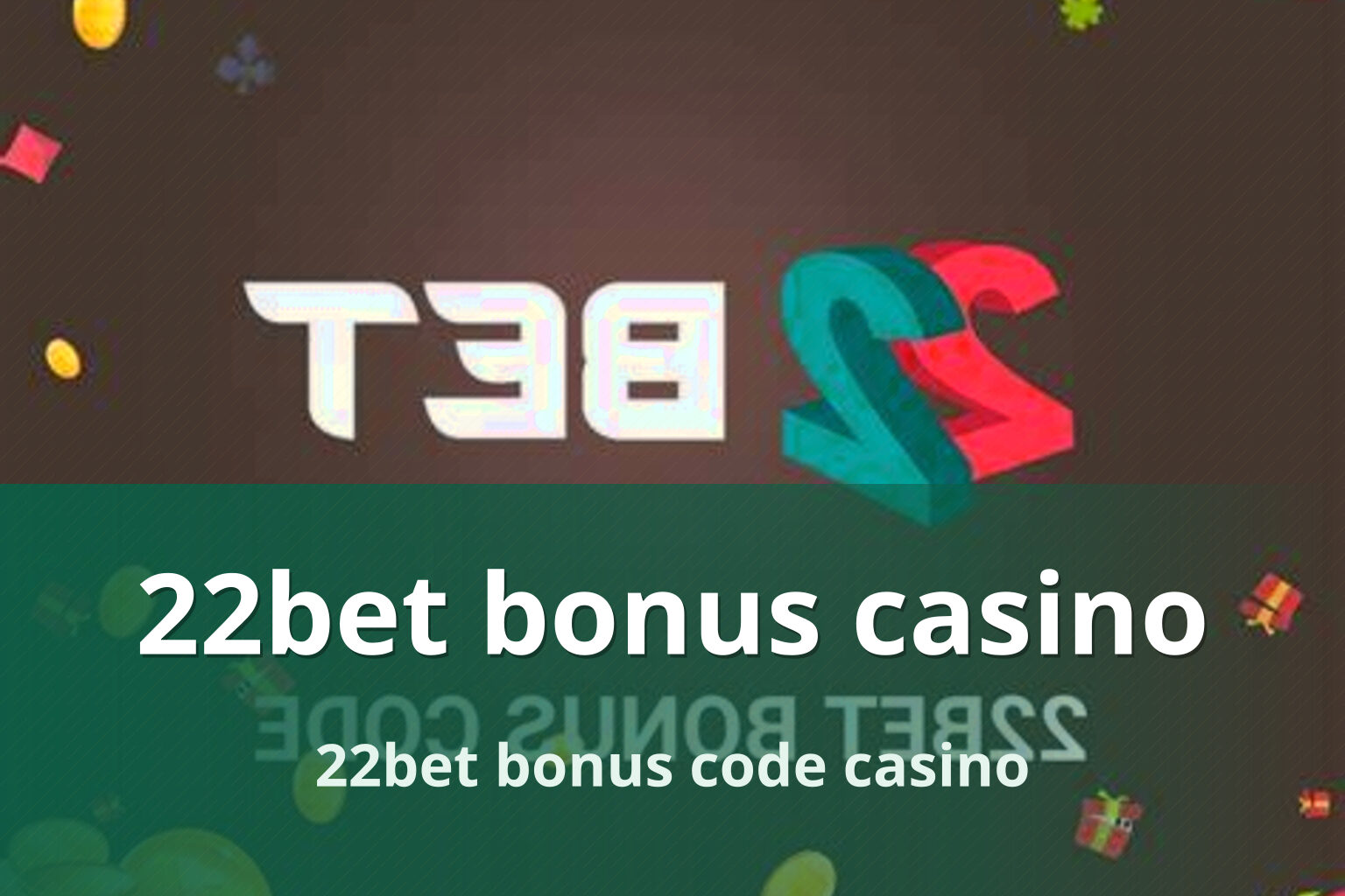 22bet bonus casino 22bet bonus code casino