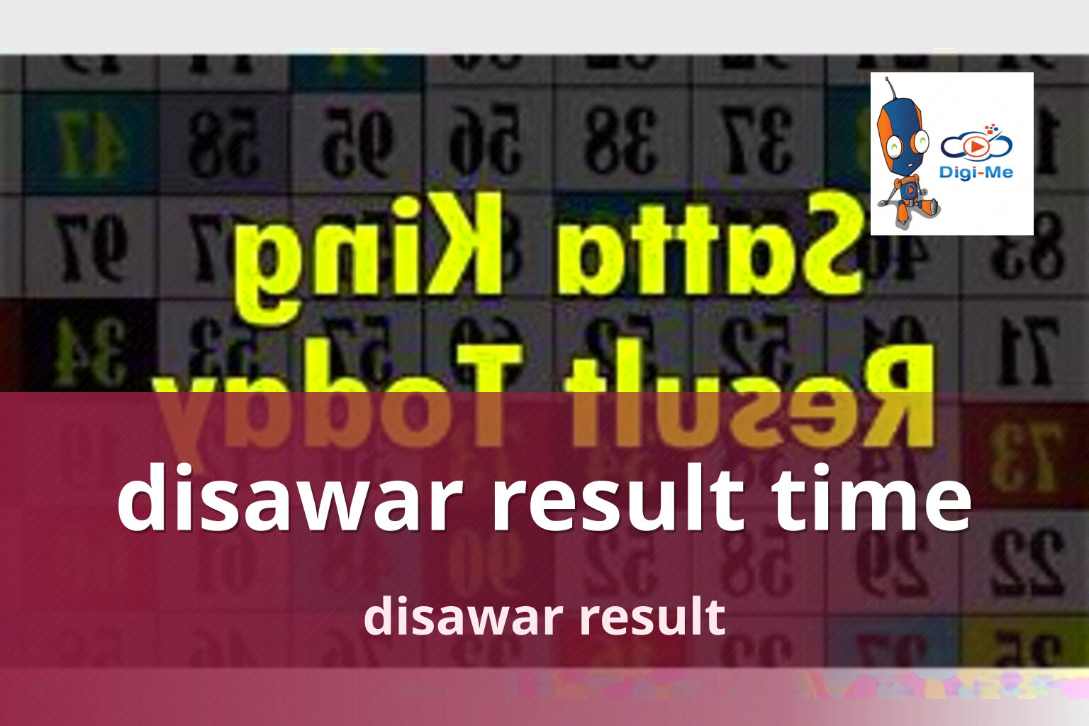 disawar result time disawar result
