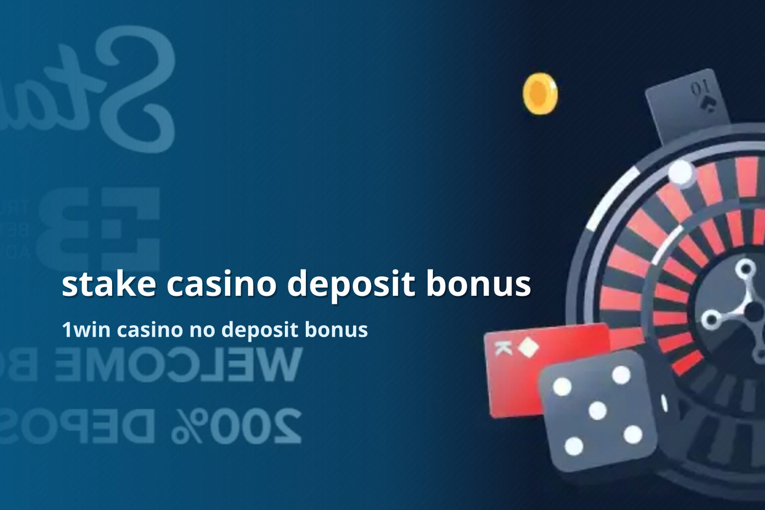 stake casino deposit bonus 1win casino no deposit bonus