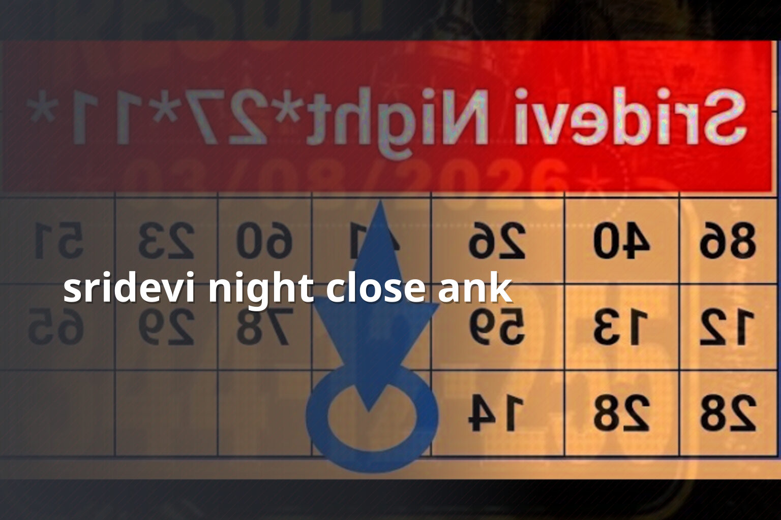 sridevi night close ank - matka_satta