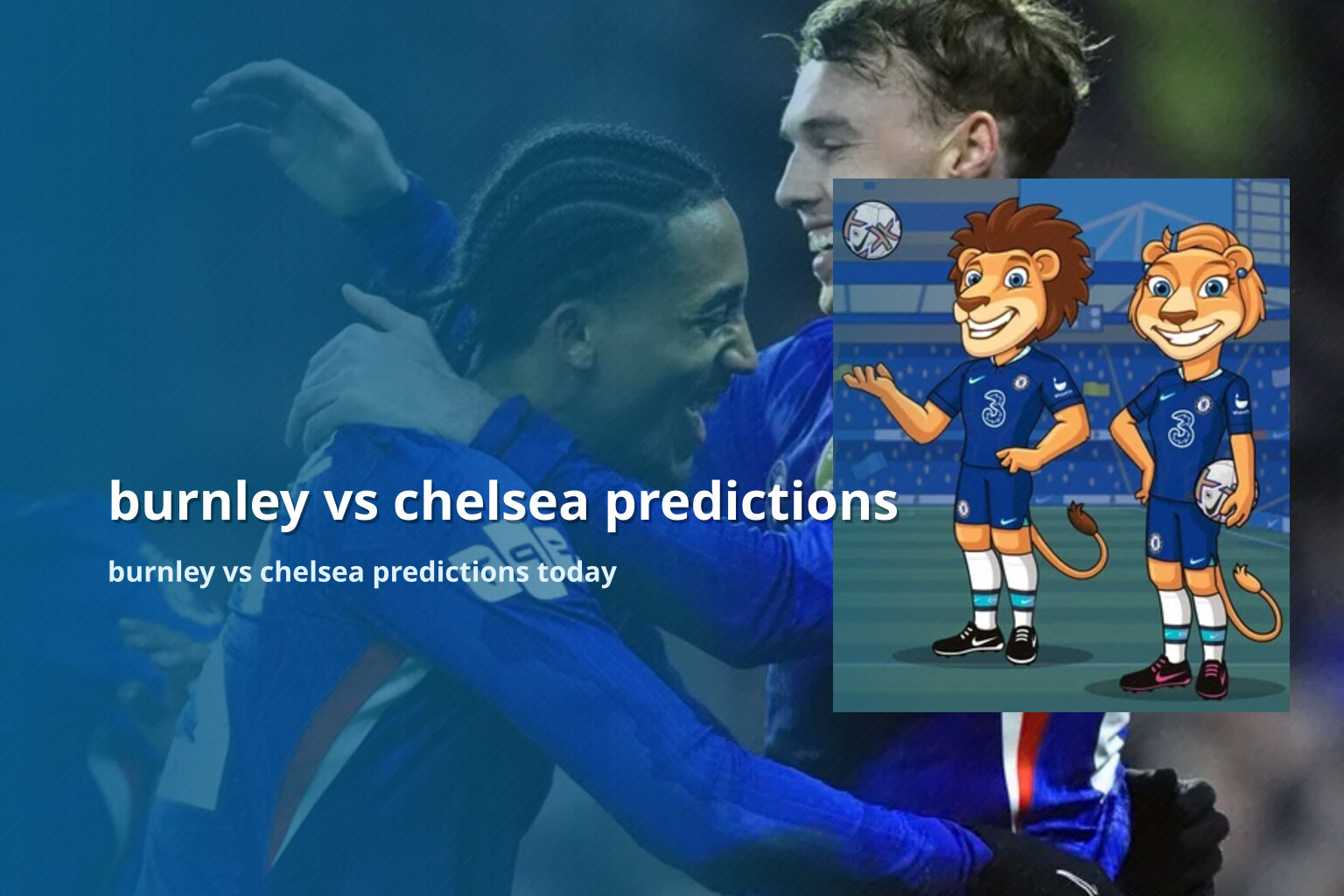 burnley vs chelsea predictions burnley vs chelsea predictions today