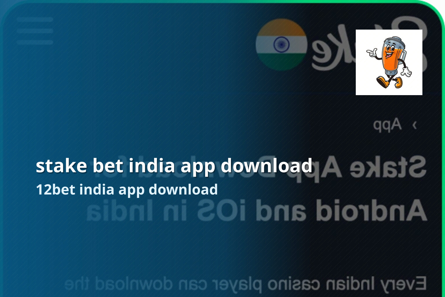 stake bet india app download 12bet india app download