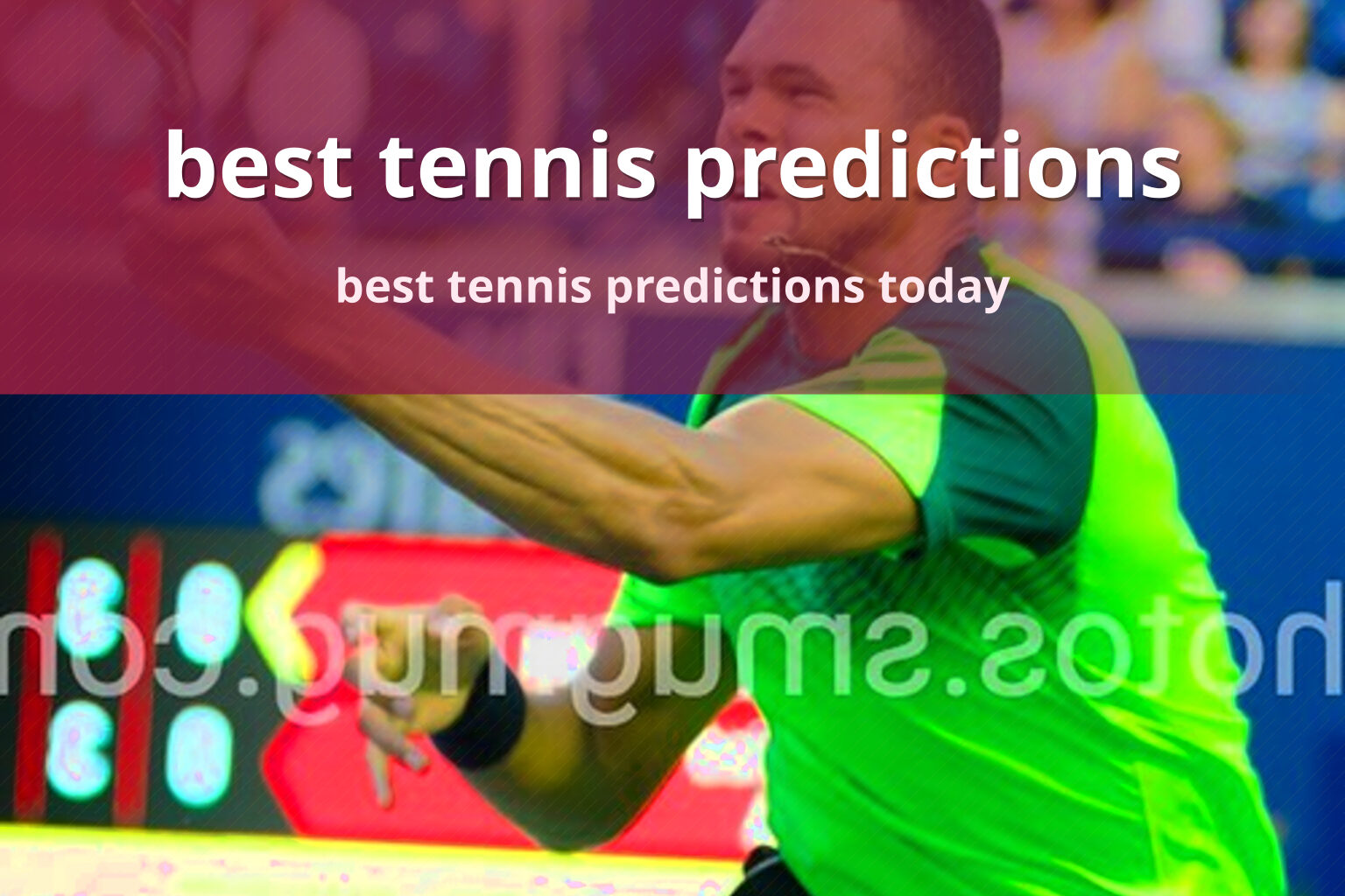best tennis predictions best tennis predictions today