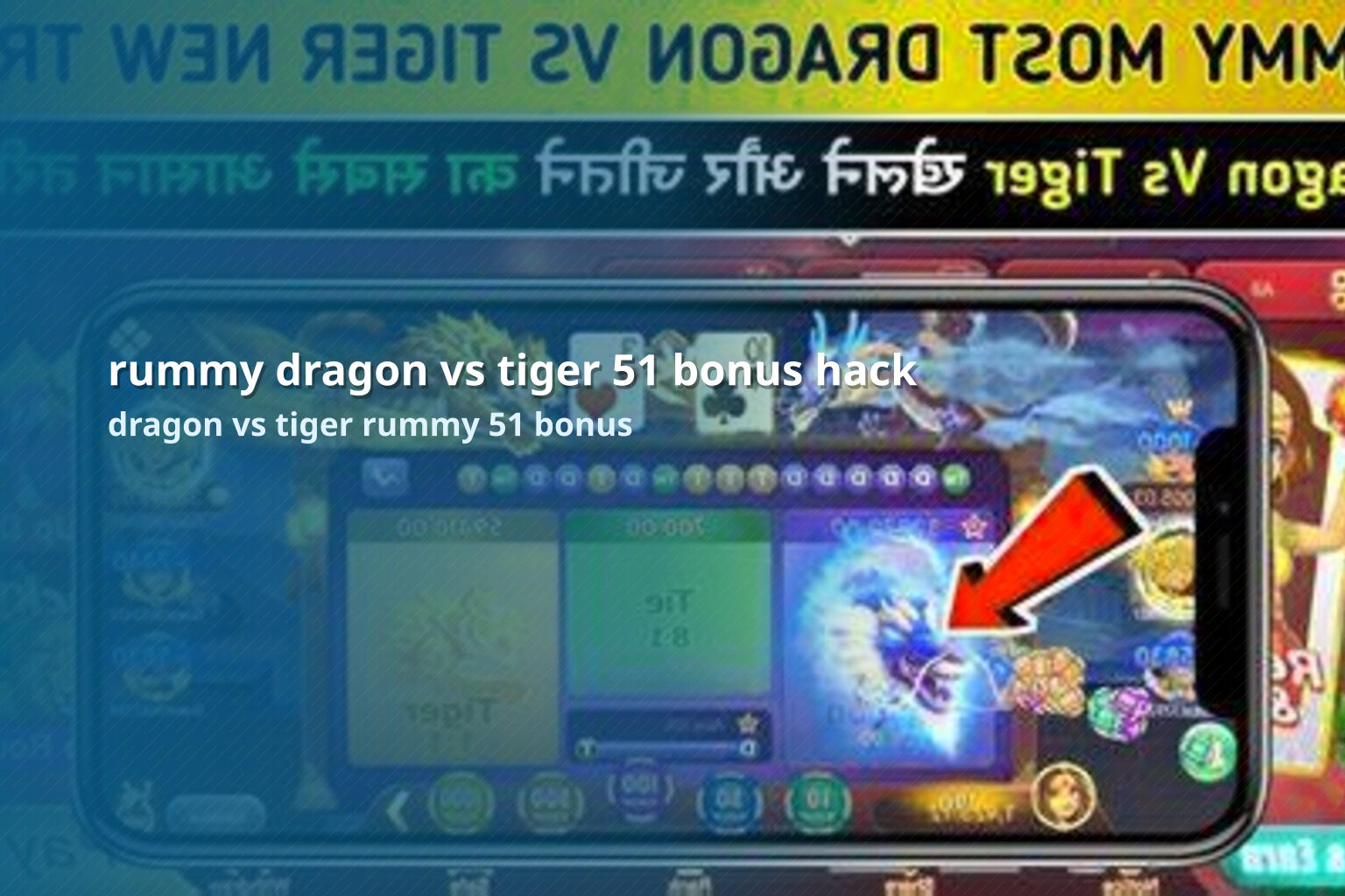 rummy dragon vs tiger 51 bonus hack dragon vs tiger rummy 51 bonus