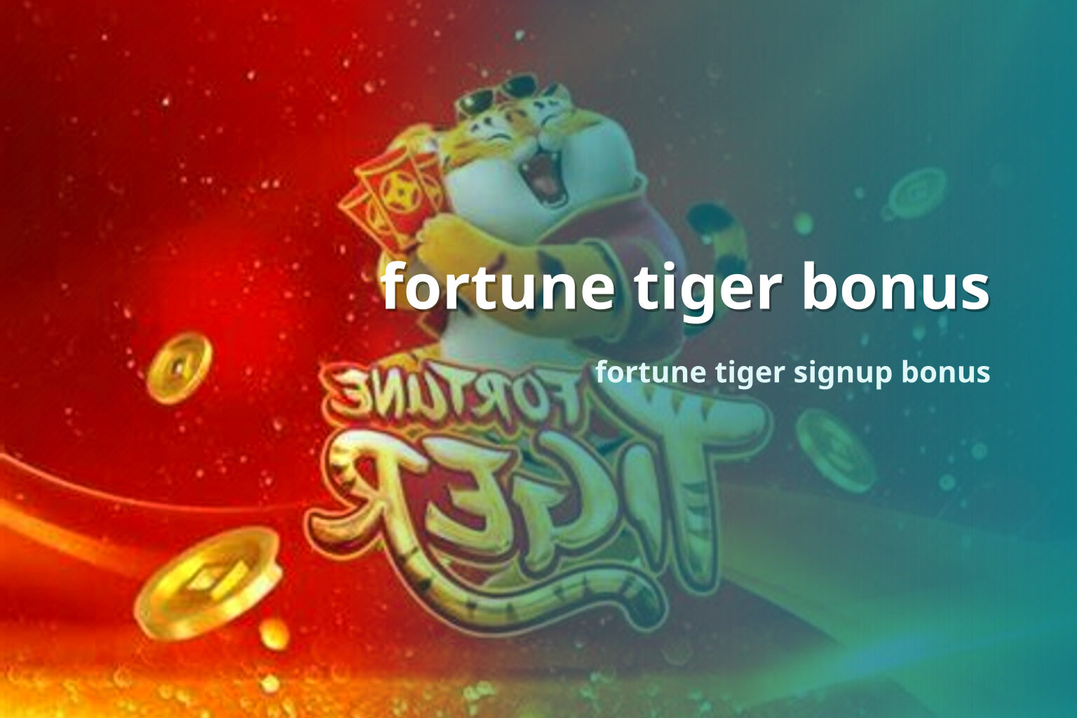 fortune tiger bonus fortune tiger signup bonus