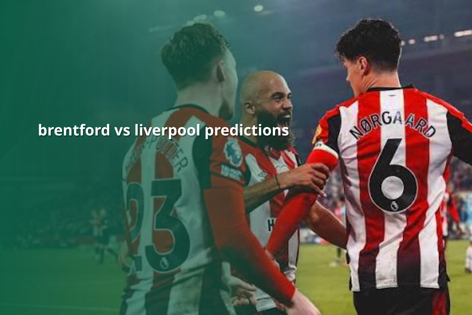 brentford vs liverpool predictions - sportsbook