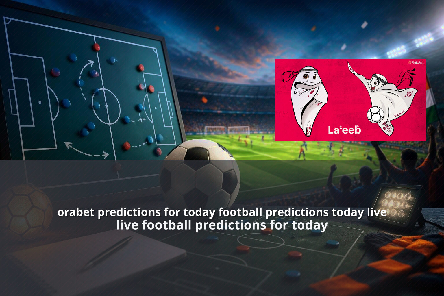 orabet predictions for today football predictions today live live football predictions for today