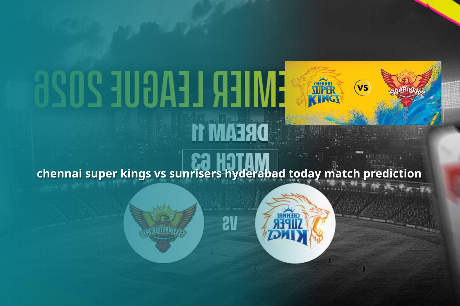 chennai super kings vs sunrisers hyderabad today match prediction - sportsbook