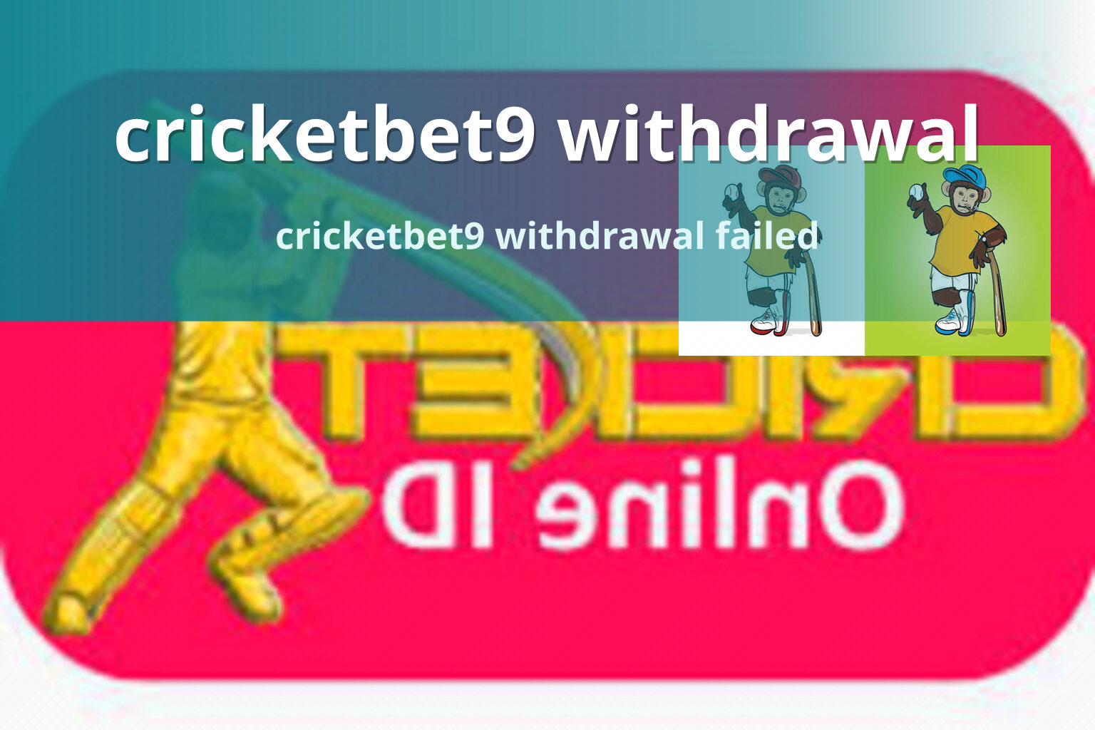 cricketbet9 withdrawal cricketbet9 withdrawal failed