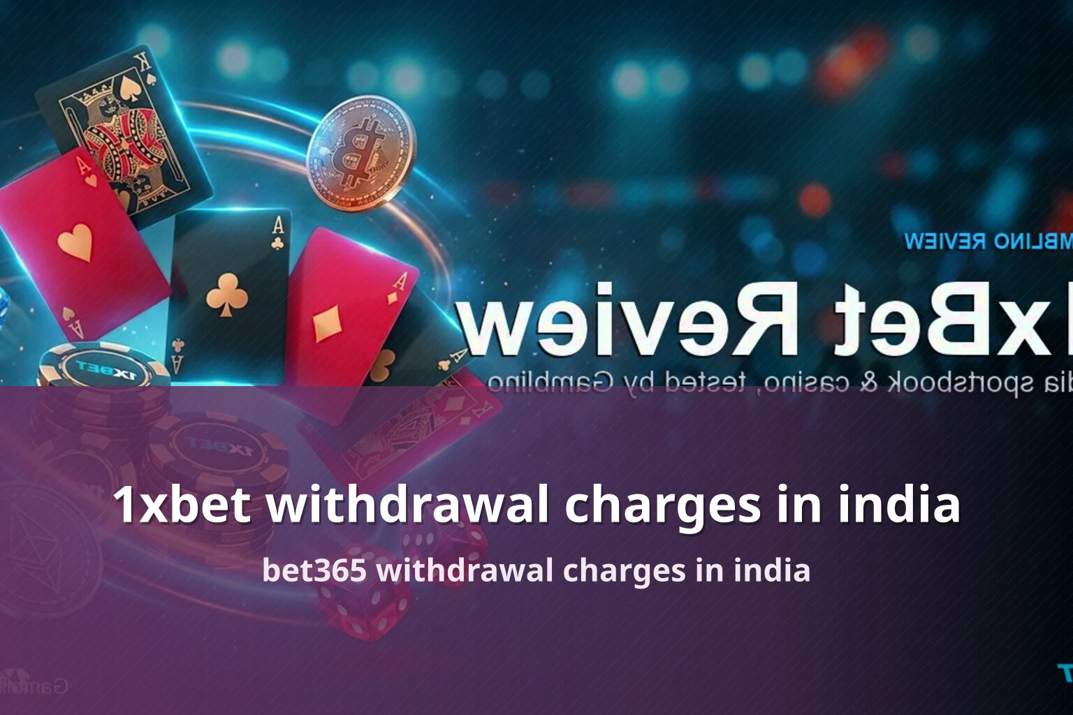 1xbet withdrawal charges in india bet365 withdrawal charges in india