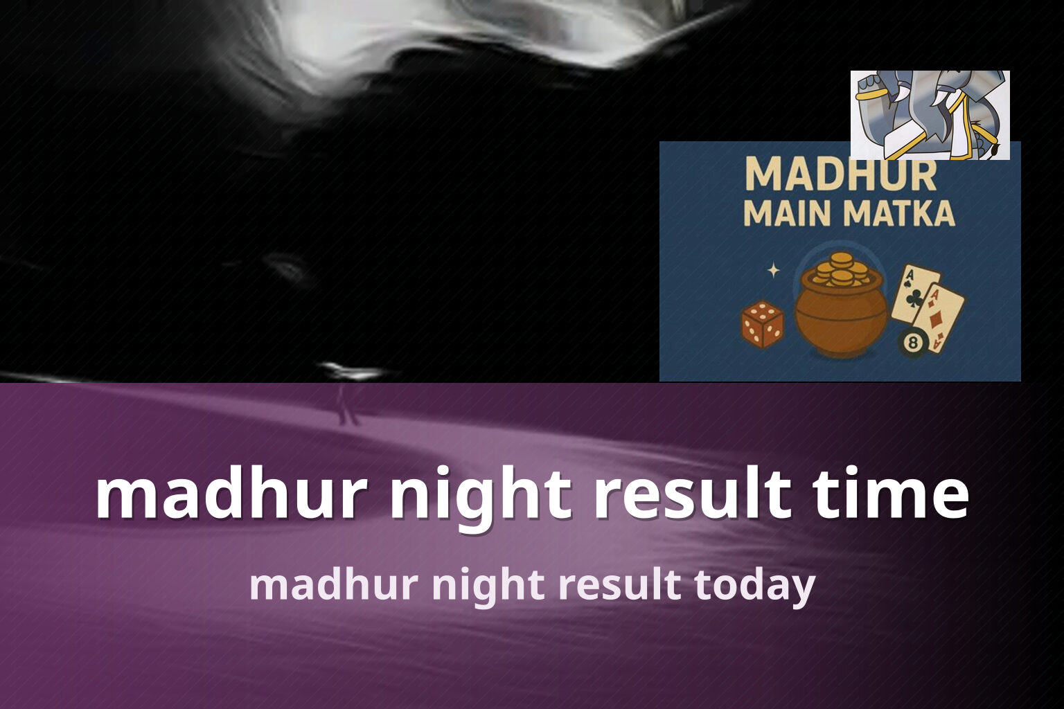 madhur night result time madhur night result today