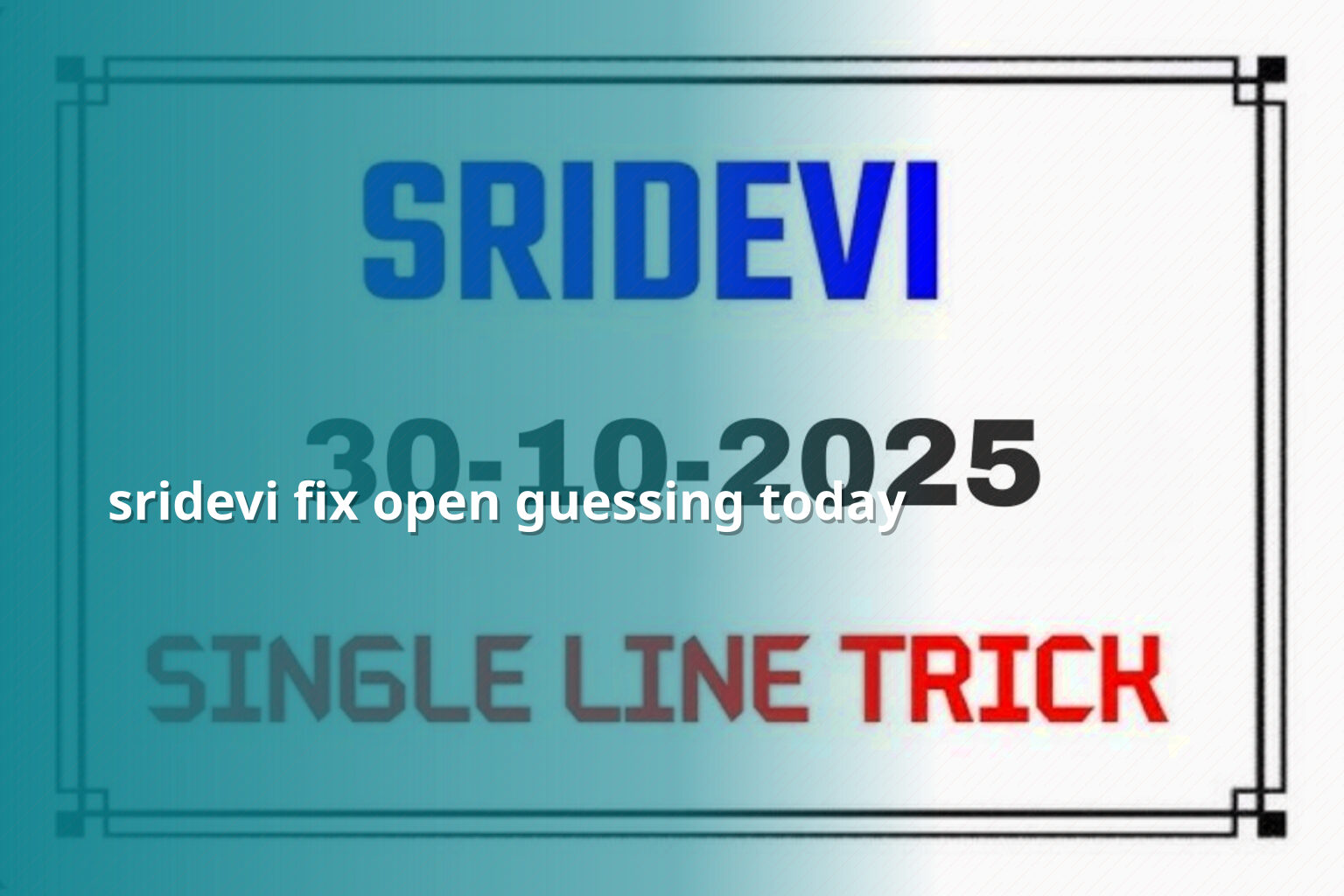 sridevi fix open guessing today - matka_satta
