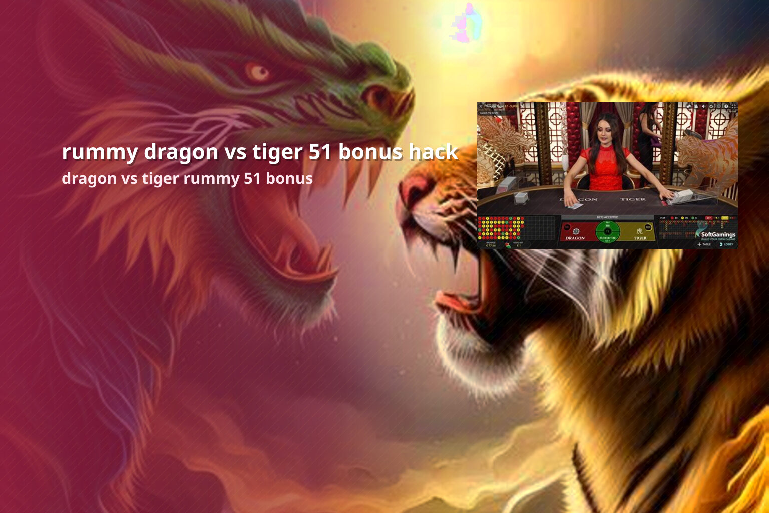 rummy dragon vs tiger 51 bonus hack dragon vs tiger rummy 51 bonus