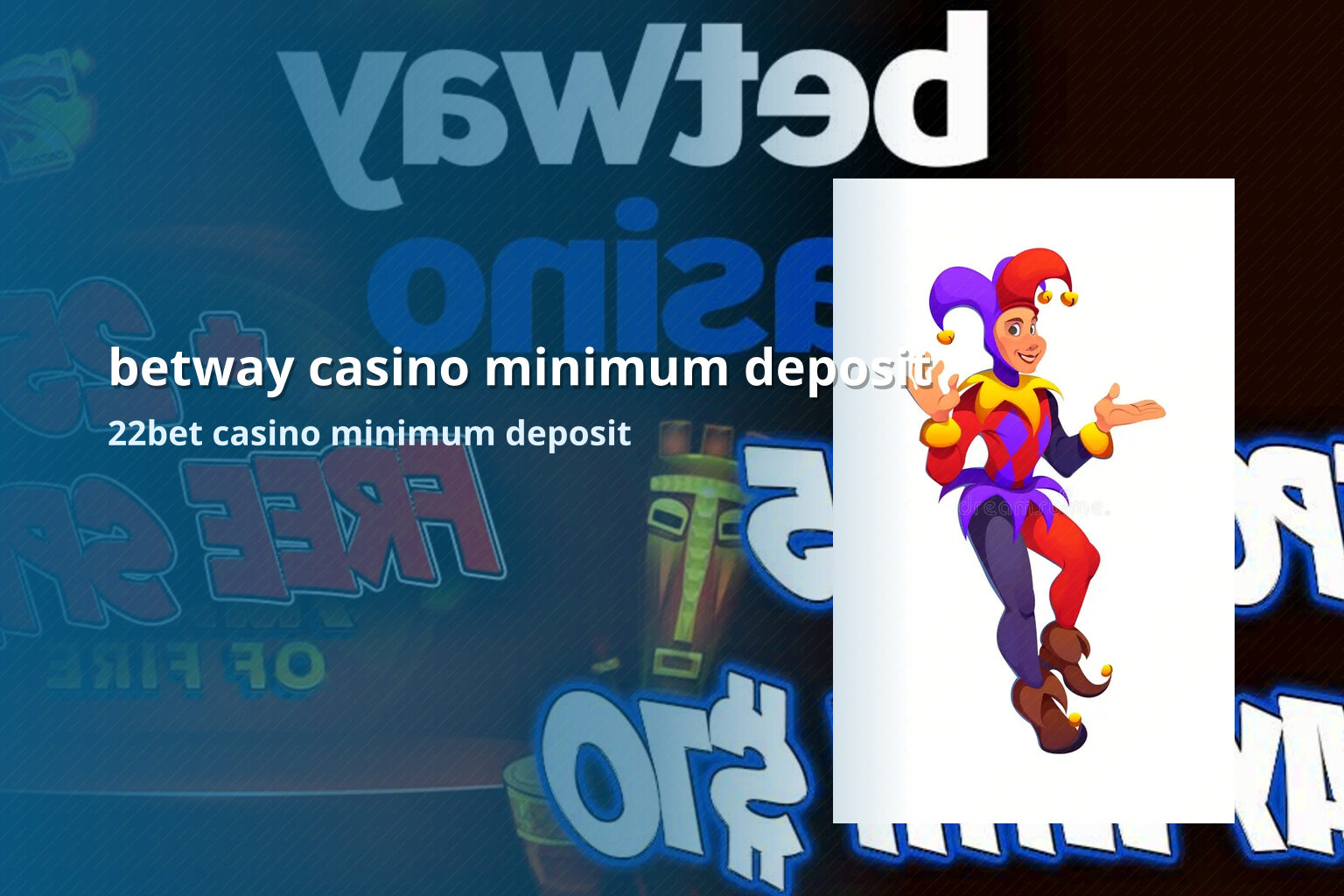 betway casino minimum deposit 22bet casino minimum deposit