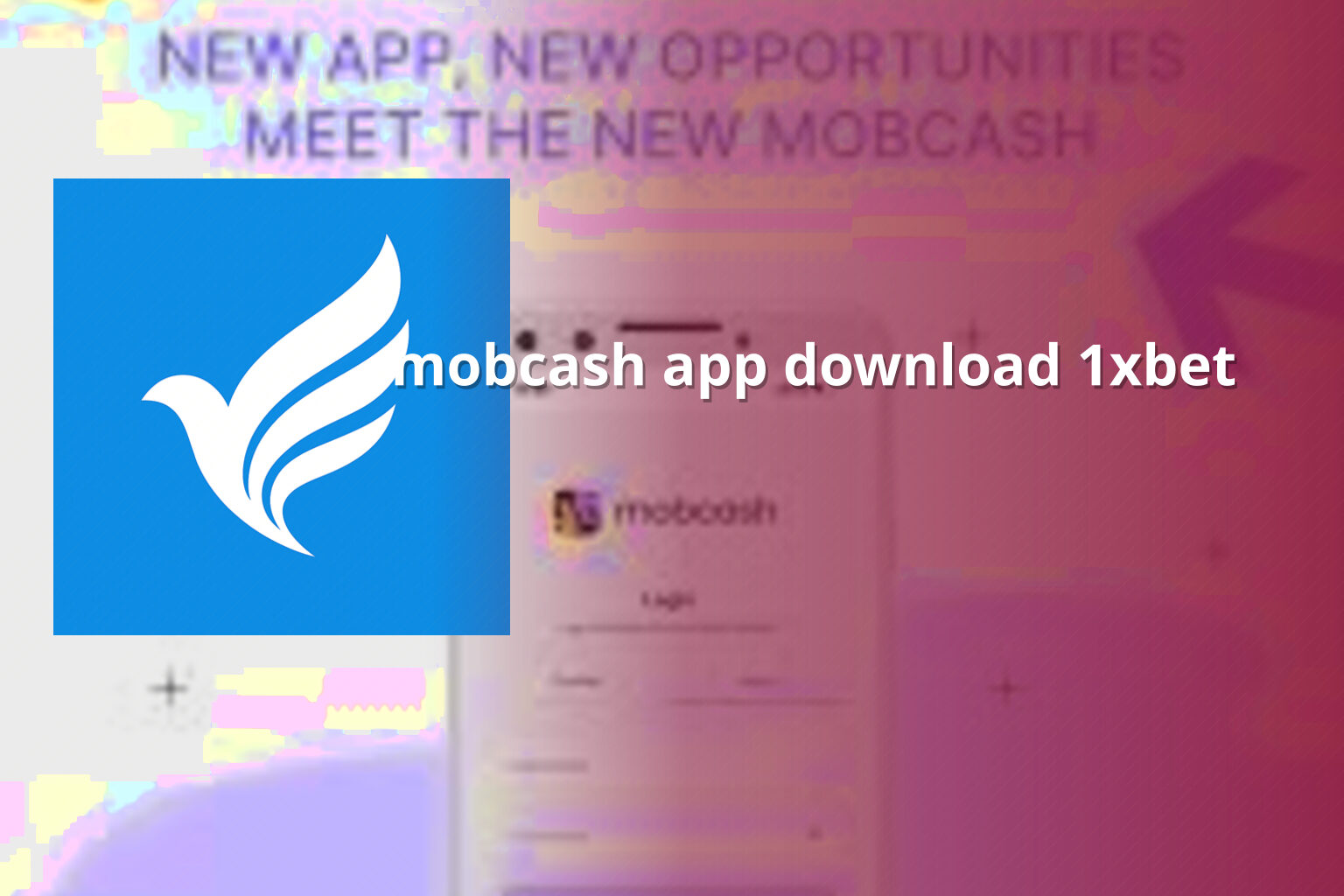 mobcash app download 1xbet - gaming_brand